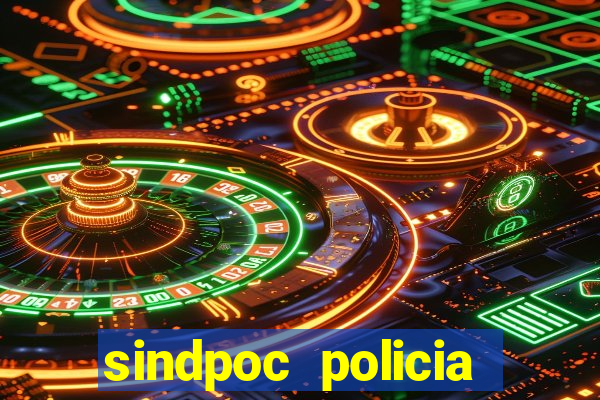 sindpoc policia civil bahia