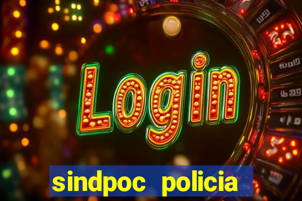 sindpoc policia civil bahia