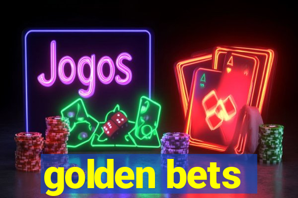 golden bets