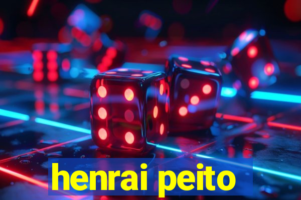 henrai peito