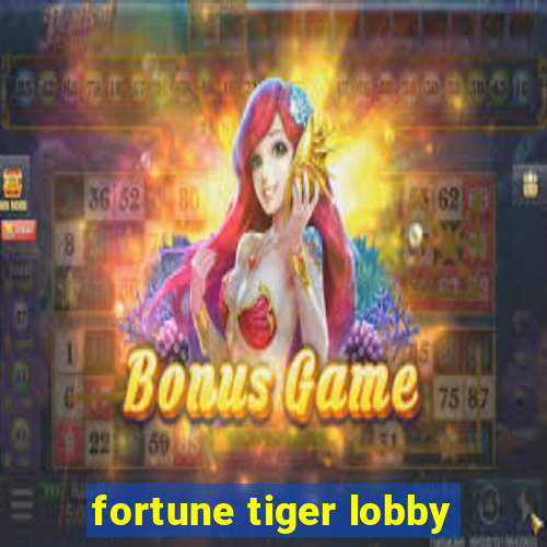 fortune tiger lobby