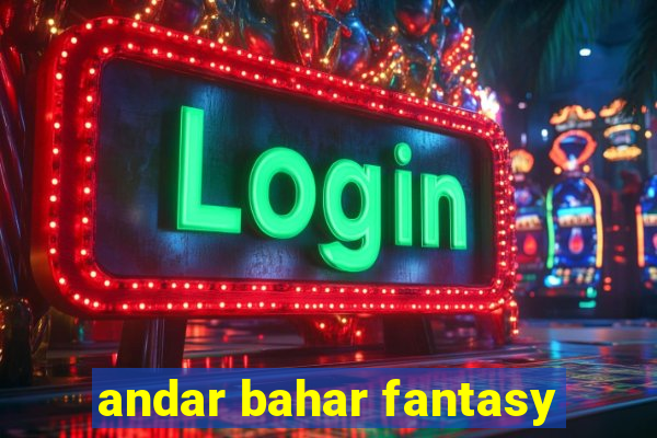 andar bahar fantasy