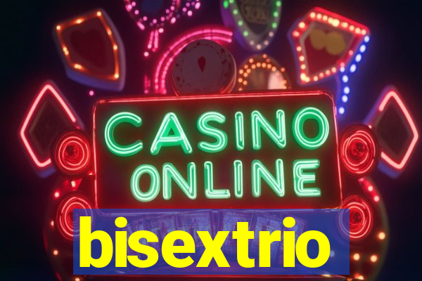 bisextrio