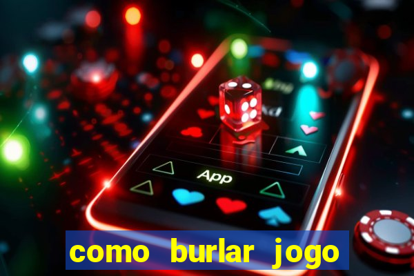 como burlar jogo do tigre