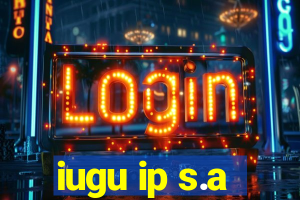 iugu ip s.a