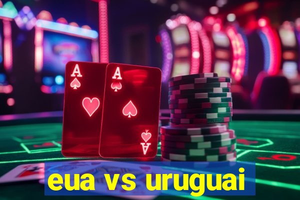 eua vs uruguai