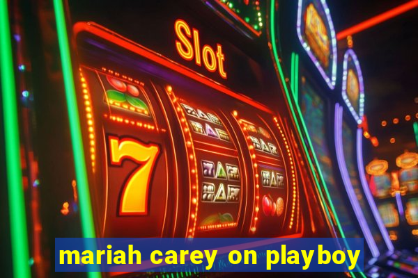 mariah carey on playboy