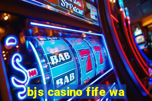 bjs casino fife wa