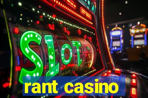 rant casino