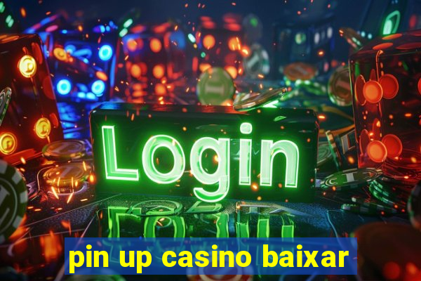 pin up casino baixar