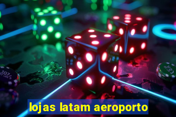 lojas latam aeroporto