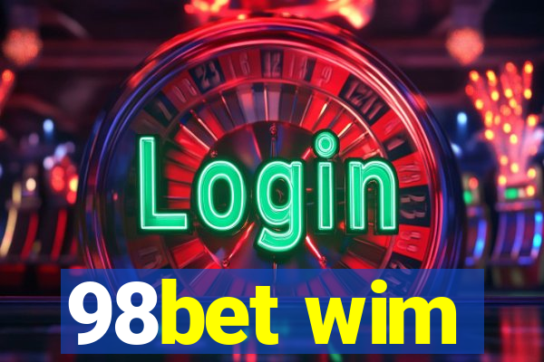 98bet wim