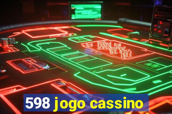 598 jogo cassino