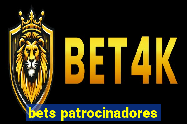 bets patrocinadores