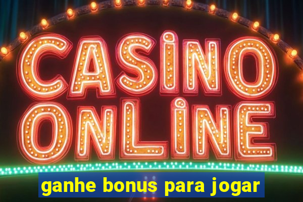 ganhe bonus para jogar