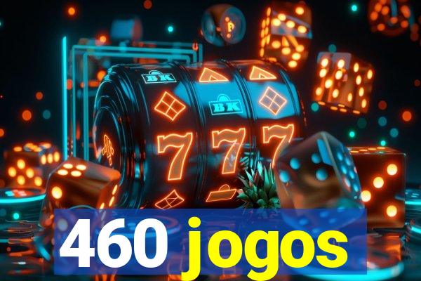 460 jogos