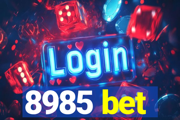 8985 bet