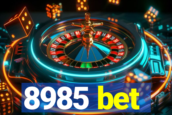 8985 bet