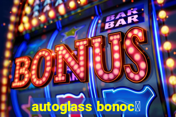 autoglass bonoc么