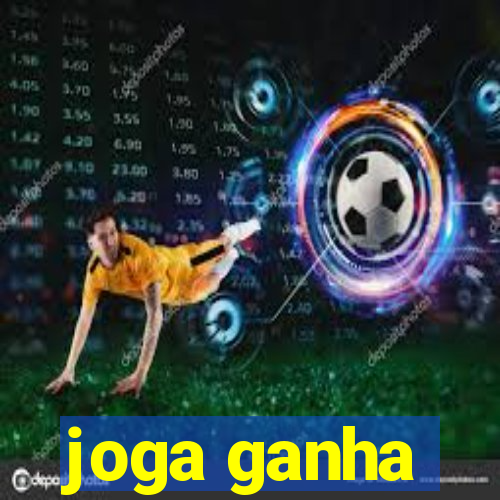 joga ganha