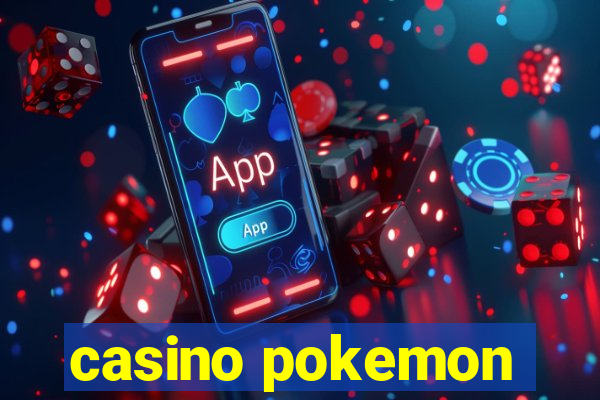 casino pokemon