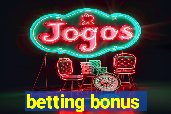 betting bonus