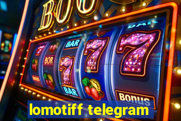 lomotiff telegram