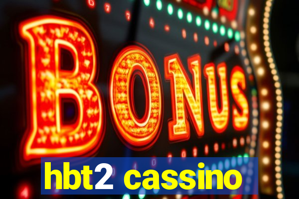 hbt2 cassino