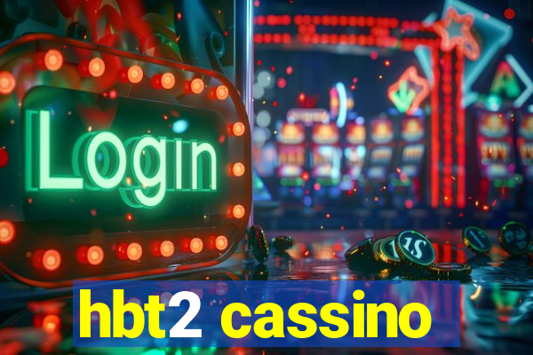 hbt2 cassino