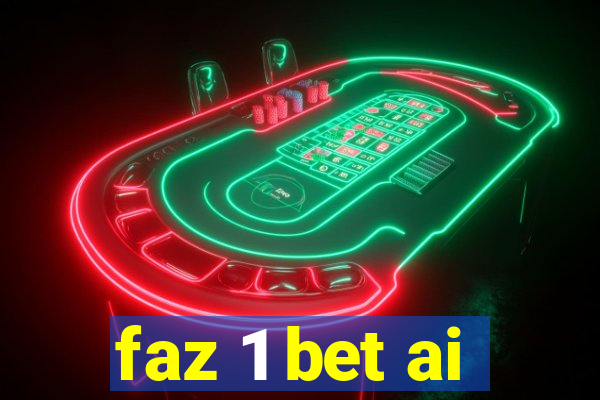 faz 1 bet ai