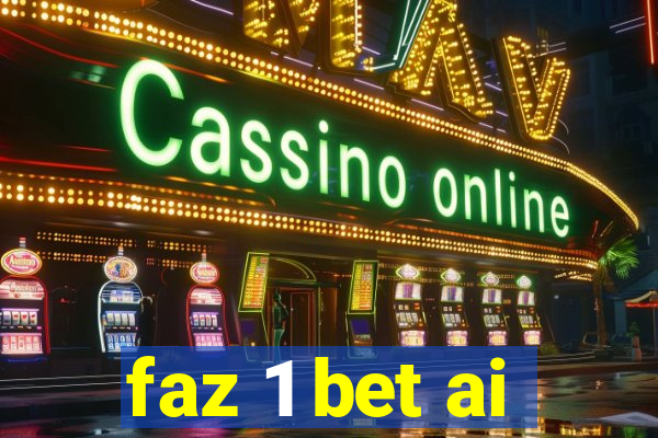 faz 1 bet ai