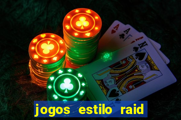 jogos estilo raid shadow legends