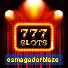 esmagadorblaze