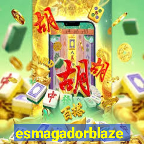 esmagadorblaze