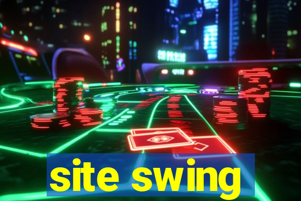 site swing