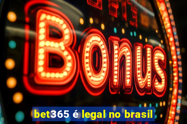 bet365 é legal no brasil