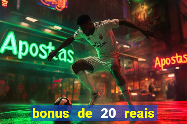 bonus de 20 reais vai de bet