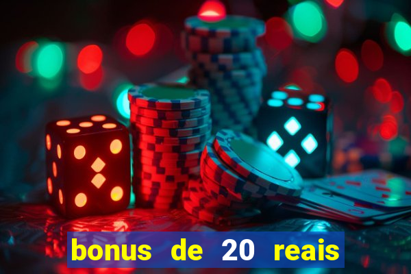 bonus de 20 reais vai de bet