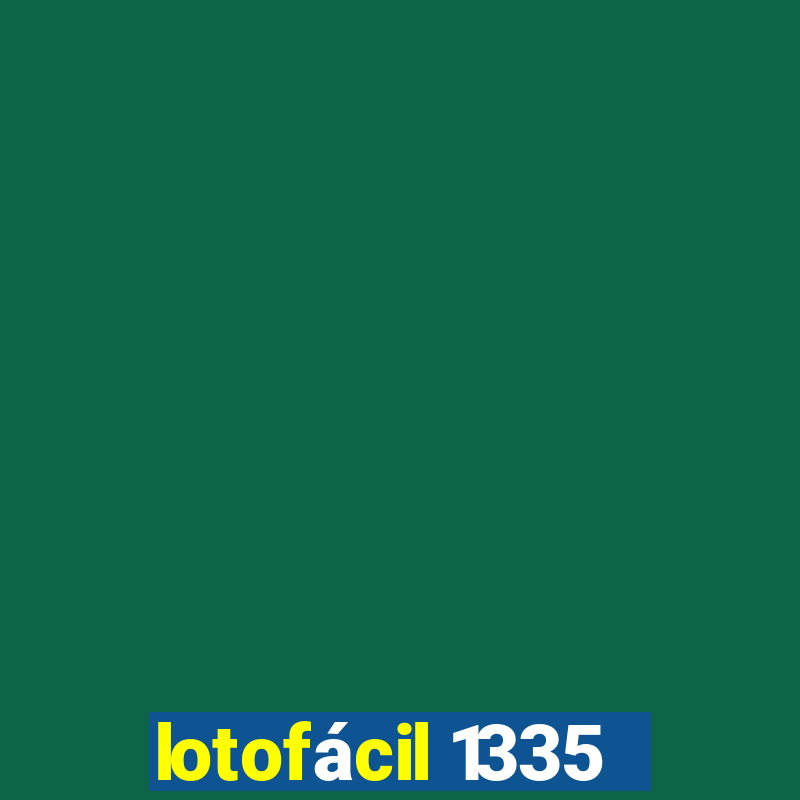 lotofácil 1335