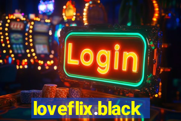 loveflix.black