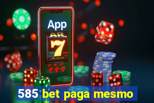 585 bet paga mesmo