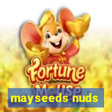 mayseeds nuds