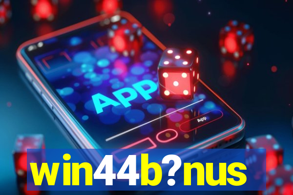 win44b?nus