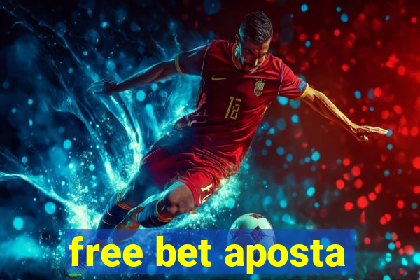 free bet aposta