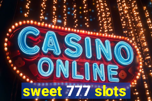 sweet 777 slots