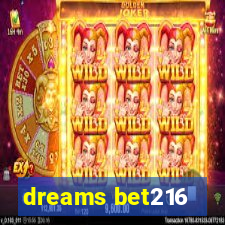 dreams bet216