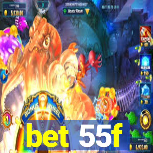 bet 55f