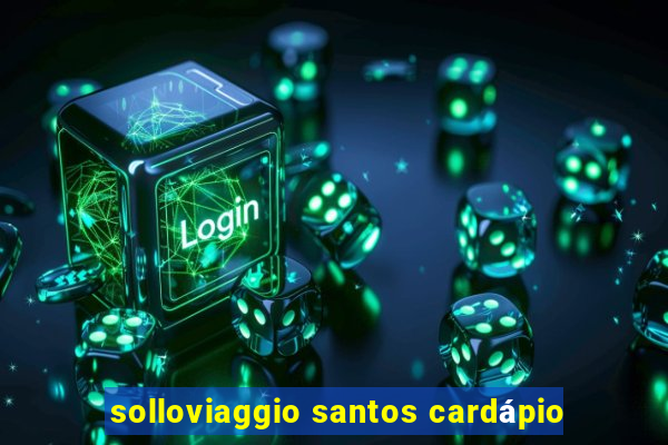 solloviaggio santos cardápio