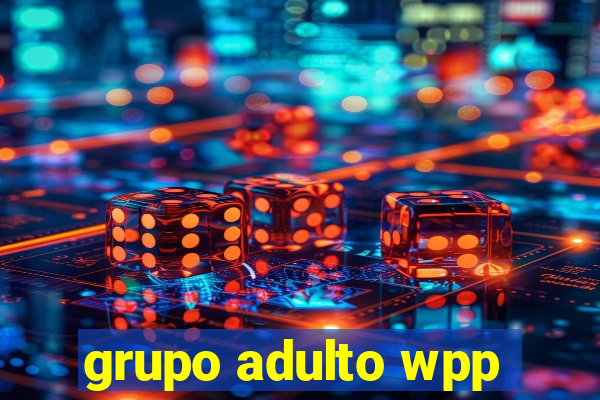 grupo adulto wpp