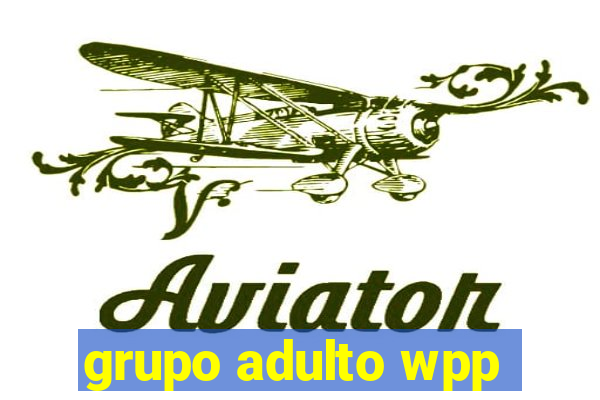 grupo adulto wpp